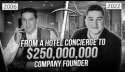 From hotel concierge to $250,000,000 company founder logo